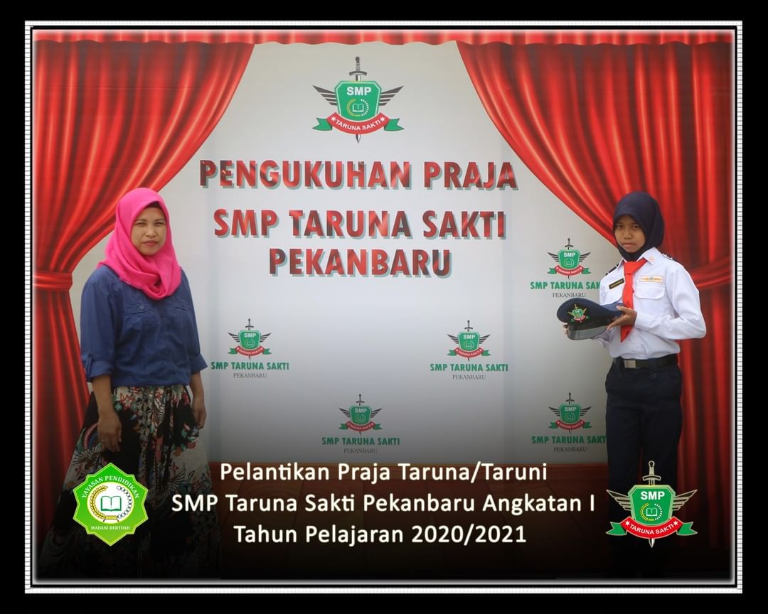 Pelantikan Praja Taruna/Taruni
SMP Taruna Sakti Pekanbaru Angkatan I
Tahun Pelajaran 2020/2021